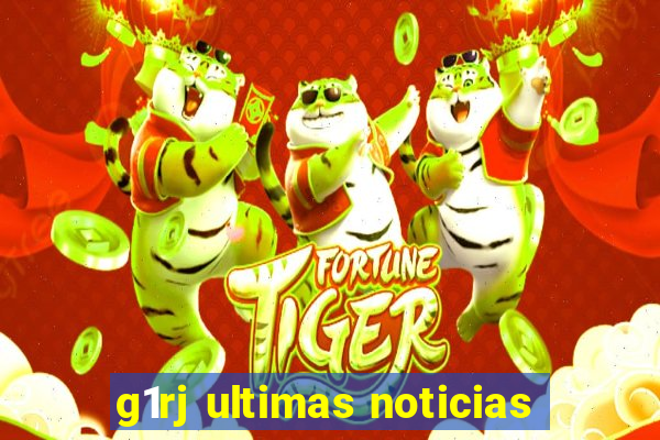 g1rj ultimas noticias